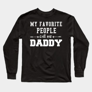 My Favorite People Call Me Daddy Fathers Day Long Sleeve T-Shirt